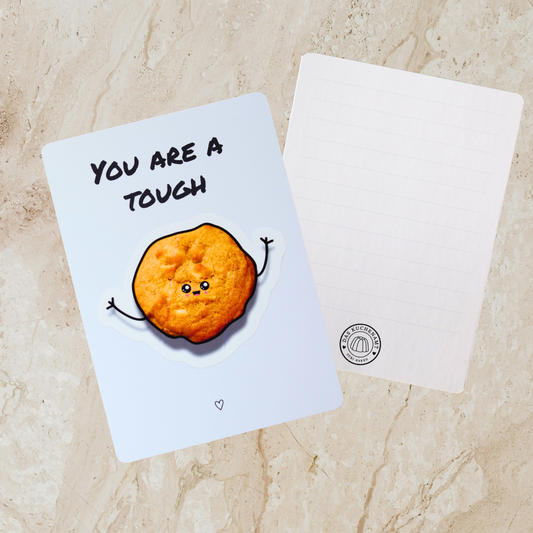 You are a tough cookie!